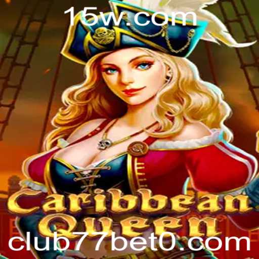 Descubra o Mundo de CaribbeanQueen no club77bet